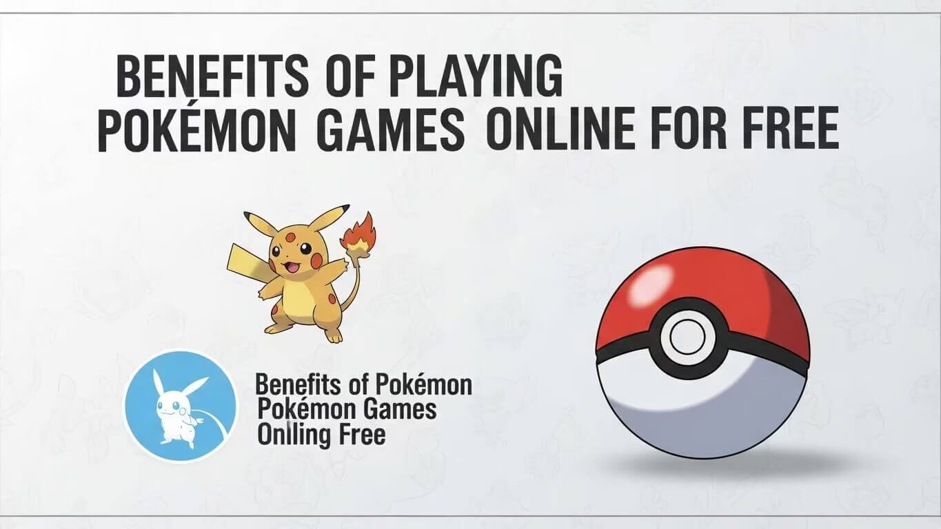 Benefits of Playing Pokémon Games Online for Free